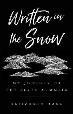 Written in the Snow: My Journey to the Seven Summits Cover Image