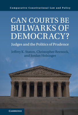 Can Courts Be Bulwarks of Democracy?: Judges and the Politics of Prudence (Comparative Constitutional Law and Policy) Cover Image