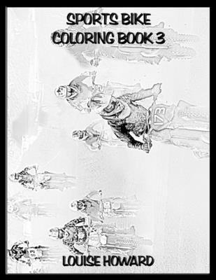 Sports Bike Coloring book 3 (Ultimate Sports Car Coloring Book Collection #8)