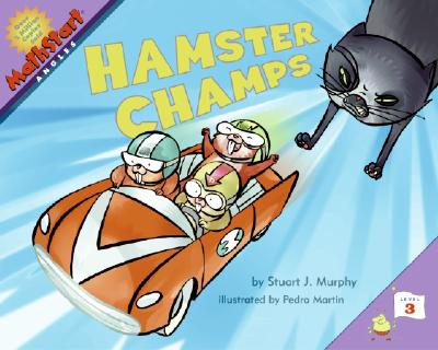 Hamster Champs (MathStart 3) By Stuart J. Murphy, Pedro Martin (Illustrator) Cover Image