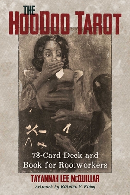 The Hoodoo Tarot: 78-Card Deck and Book for Rootworkers By Tayannah Lee McQuillar, Katelan V. Foisy (By (artist)) Cover Image