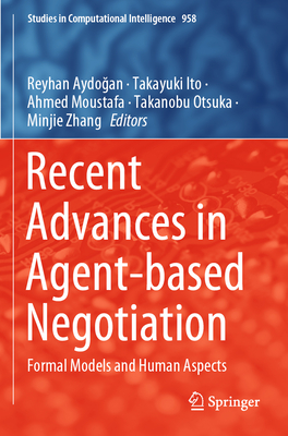 Recent Advances in Agent-Based Negotiation: Formal Models and Human Aspects (Studies in Computational Intelligence #958) Cover Image