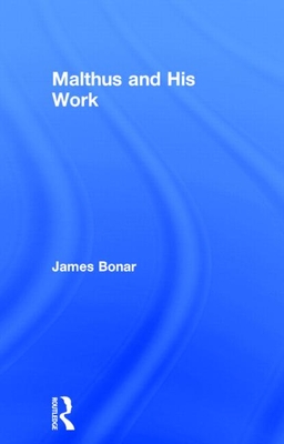 Malthus and His Work By James Bonar Cover Image