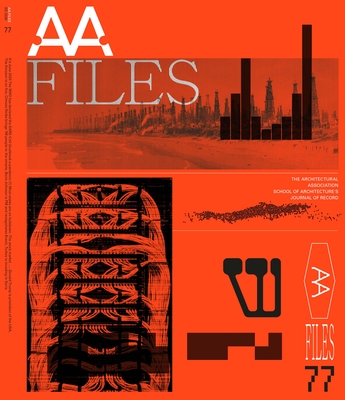AA Files 77 By Maria Sheherazade Giudici (Editor) Cover Image