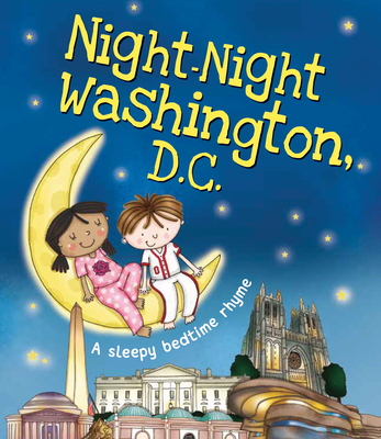 Night-Night Washington, D.C. By Katherine Sully, Helen Poole (Illustrator) Cover Image