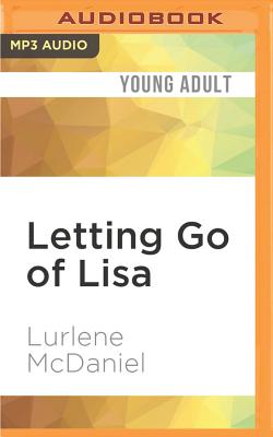 Letting Go of Lisa By Lurlene McDaniel, Julie McKay (Read by) Cover Image
