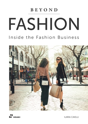 Beyond Fashion: Inside the Fashion Business By Ilaria Caielli Cover Image