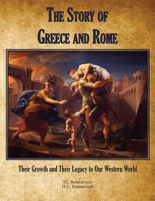 The Story of Greece and Rome By J. C. Robertson, H. G. Robertson Cover Image