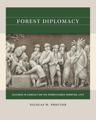 Forest Diplomacy: Cultures in Conflict on the Pennsylvania Frontier, 1757 (Reacting to the Past(tm))
