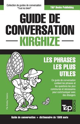 Guide de conversation Français-Kirghize et dictionnaire concis de 1500 mots (French Collection #184) By Andrey Taranov Cover Image