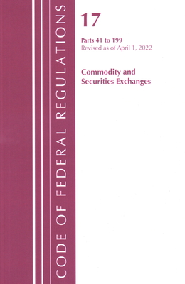 Code of Federal Regulations, Title 17 Commodity and Securities Exchanges 41-199 2022 By Office of the Federal Register (U S ) Cover Image