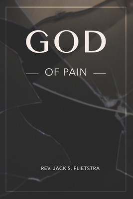 God of Pain: Does God Have a Plan for My Pain? Cover Image
