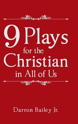 9 Plays for the Christian in All of Us By Darron Bailey Jr Cover Image