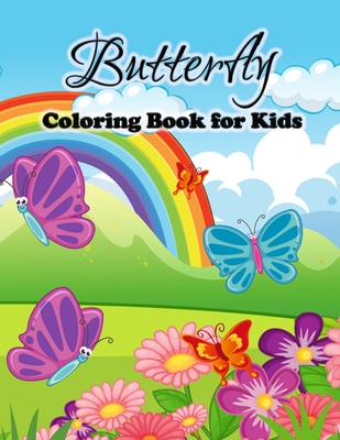 Butterfly Coloring Book for Kids: Cute Butterflies Coloring Pages for Girls and Boys, Toddlers and Preschoolers Cover Image