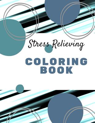 Stress Relieving Coloring Book: Unique mandala pattern designs coloring book for meditation, relaxation, serenity and stress relief. Cover Image