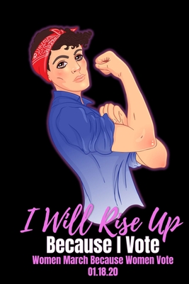 I Will Rise Up Because I Vote: Feminist Gift for Women's March - 6 x 9 Cornell Notes Notebook For Wild Women Progressive Political Activists - Workin Cover Image
