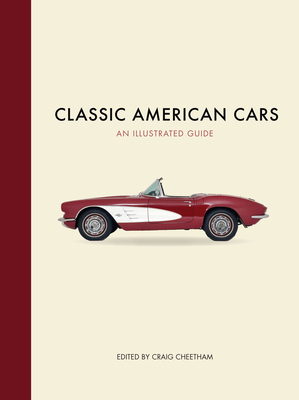 Classic American Cars: An Illustrated Guide Cover Image