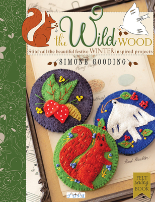 The The Wild Wood: Stitch All the Beautiful Festive Winter Inspired Projects Cover Image