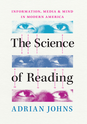 The Science of Reading: Information, Media, and Mind in Modern America Cover Image