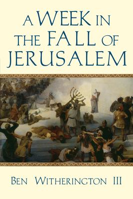 A Week in the Fall of Jerusalem (Week in the Life)
