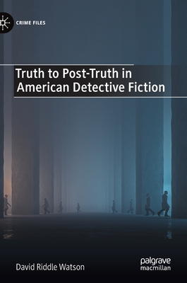 Truth to Post-Truth in American Detective Fiction Cover Image
