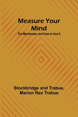 Measure Your Mind: The Mentimeter and How to Use It By Stockbridge And Trabue, Marion Rex Trabue Cover Image