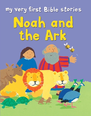 Noah and the Ark (My Very First Bible Stories) Cover Image