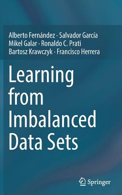 Learning from Imbalanced Data Sets By Alberto Fernández, Salvador García, Mikel Galar Cover Image