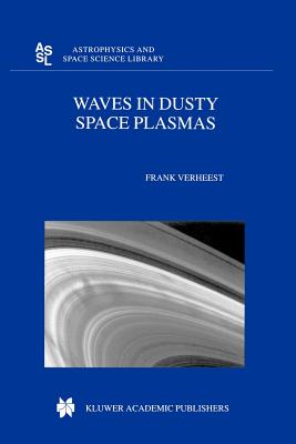 Waves in Dusty Space Plasmas (Astrophysics and Space Science Library #245) Cover Image