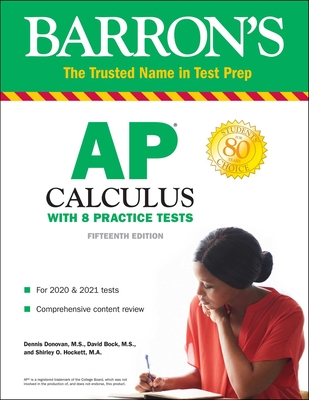 AP Calculus: With 8 Practice Tests (Barron's Test Prep) By Dennis Donovan, M.S., David Bock, M.S., Shirley O. Hockett, Ph.D. Cover Image