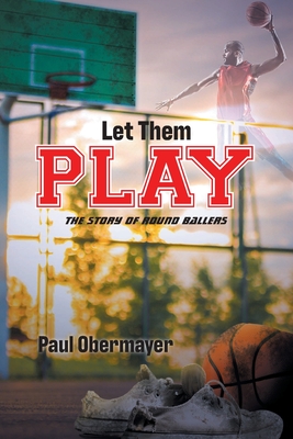 Let Them Play: The Story of Round Ballers Cover Image