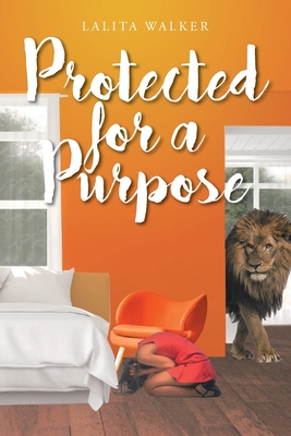 Protected for a Purpose By Lalita Walker Cover Image