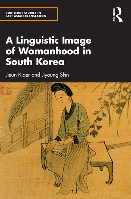 A Linguistic Image of Womanhood in South Korea Paperback