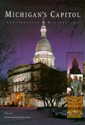 Michigan's Capitol: Construction and Restoration Cover Image