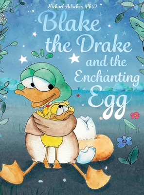 Blake the Drake and the Enchanting Egg Cover Image