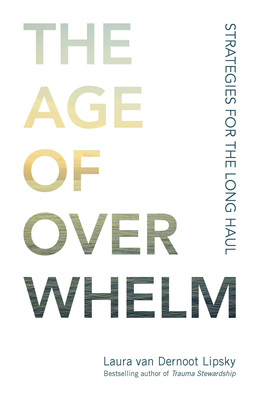 The Age of Overwhelm: Strategies for the Long Haul Cover Image