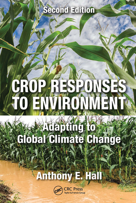 Crop Responses to Environment: Adapting to Global Climate Change, Second Edition Cover Image