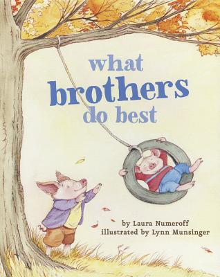 What Brothers Do Best: (Big Brother Books for Kids, Brotherhood Books for Kids, Sibling Books for Kids) Cover Image