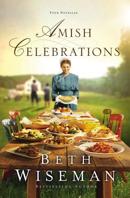 Amish Celebrations: Four Novellas By Beth Wiseman Cover Image