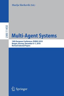 Multi-Agent Systems: 16th European Conference, Eumas 2018, Bergen, Norway, December 6-7, 2018, Revised Selected Papers Cover Image