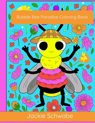 Bubble Bee Paradise Coloring Book Cover Image