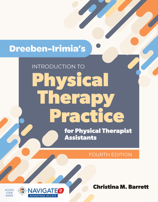 Dreeben-Irimia's Introduction to Physical Therapy Practice for Physical Therapist Assistants By Christina M. Barrett Cover Image