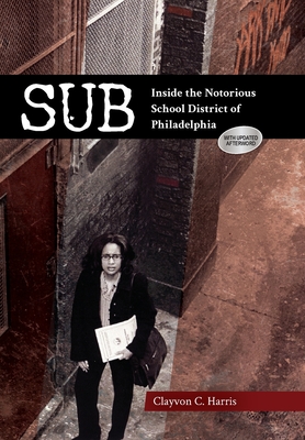 Sub: Inside the Notorious School District of Philadelphia Cover Image