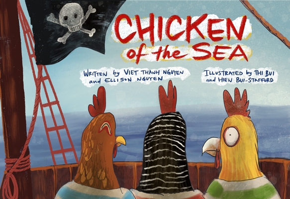 Chicken of the Sea By Viet Thanh Nguyen, Thi Bui (Illustrator) Cover Image
