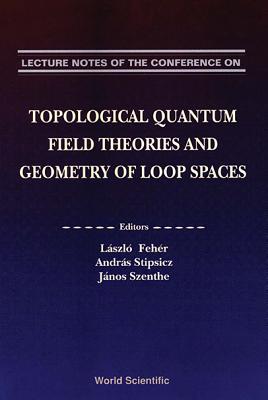 Topological Quantum Field Theories And Geometry Of Loop Spaces ...