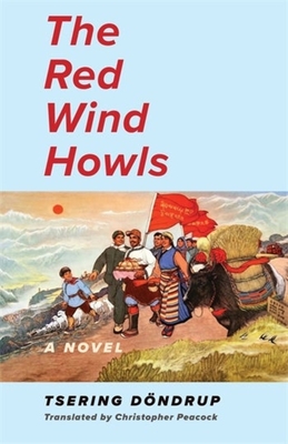 The Red Wind Howls By Tsering Dondrup, Christopher Peacock (Translator) Cover Image