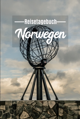 Reisetagebuch Norwegen: Mein Reisetagebuch zum Selberschreiben und Gestalten von Erinnerungen, Notizen in Skandinavien - Norge Notizbuch mit B Cover Image