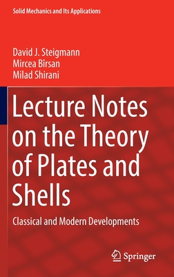 Lecture Notes on the Theory of Plates and Shells: Classical and