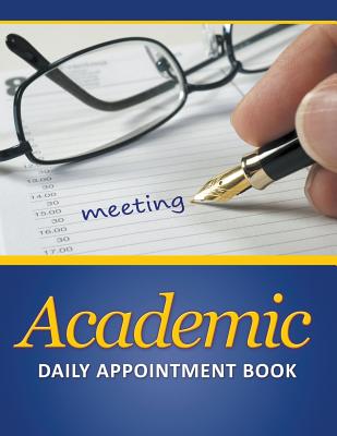 Academic Daily Appointment Book By Speedy Publishing LLC Cover Image
