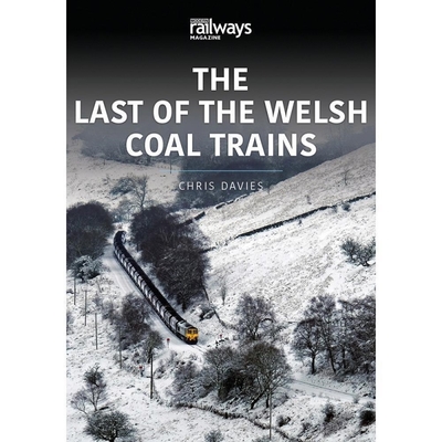 The Last of the Welsh Coal Trains By Chris Davies Cover Image